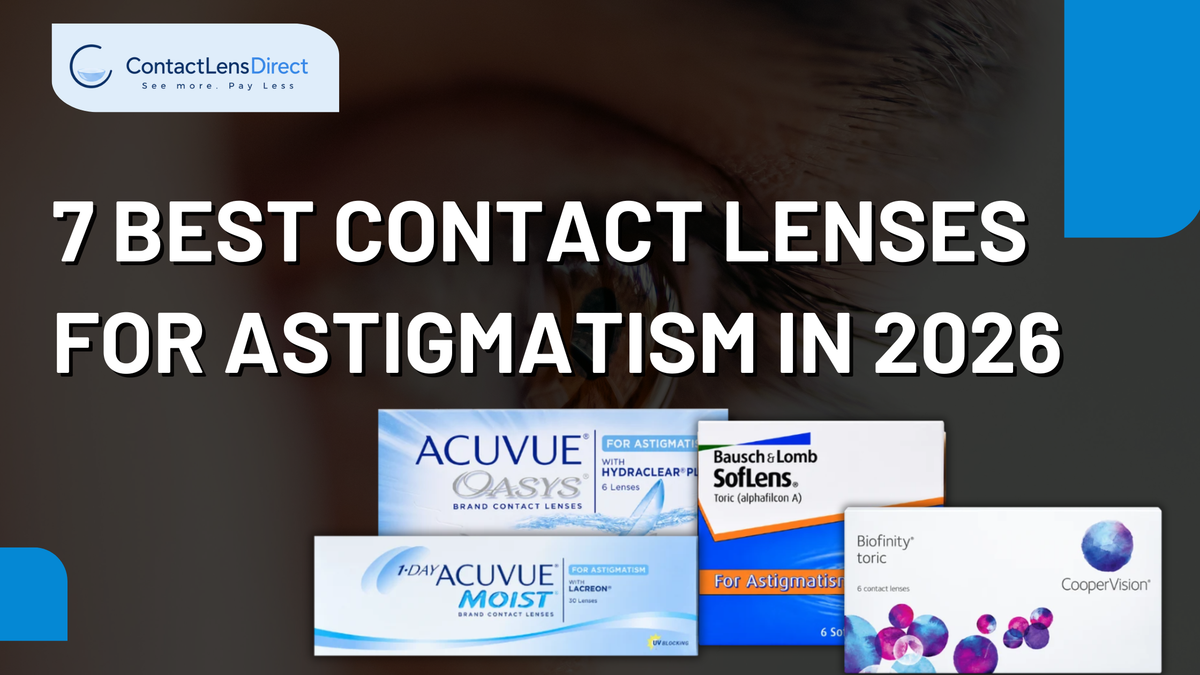 best contact lenses for astigmatism in 2026: Acuvue Oasys, 1-Day Acuvue Moist, SofLens Toric and Biofinity Toric boxes