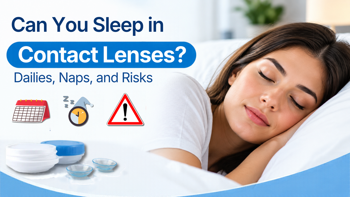 Can You Sleep in Contact Lenses? Dailies, Naps, and Risks
